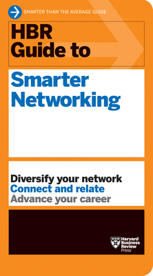 HBR Guide to Smarter Networking (HBR Guide Series) 1647823374 Book Cover