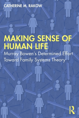 Making Sense of Human Life: Murray Bowen's Dete... 0367461544 Book Cover