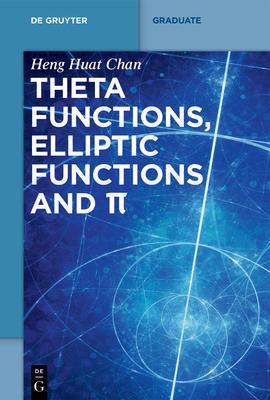 Theta Functions, Elliptic Functions and π 3110540711 Book Cover