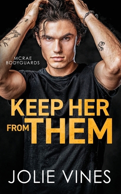 Keep Her from Them (McRae Bodyguards, #4) 1917580045 Book Cover