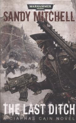 The Last Ditch (Ciaphas Cain) 1849702896 Book Cover