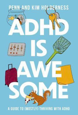 ADHD Is Awesome: A Guide to (Mostly) Thriving w... 140033862X Book Cover
