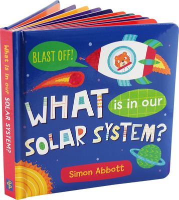 What Is in Our Solar System? Board Book 1441335692 Book Cover