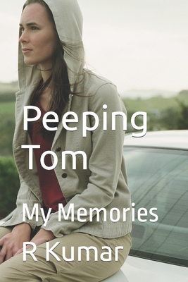 Peeping Tom: My Memories            Book Cover