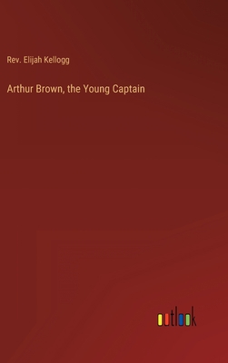 Arthur Brown, the Young Captain 3368122312 Book Cover