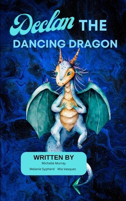 Declan the Dancing Dragon B0CYJXNWKS Book Cover