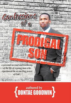 Confessions of a Prodigal Son 1462890865 Book Cover