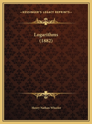 Logarithms (1882) 116965326X Book Cover