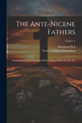 The Ante-nicene Fathers: Translations Of The Wr... 1021874310 Book Cover