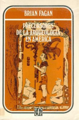 Precursores de la arqueologia en America [Spanish] 9681610393 Book Cover