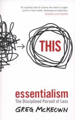 Essentialism: The Disciplined Pursuit of Less 0753555166 Book Cover