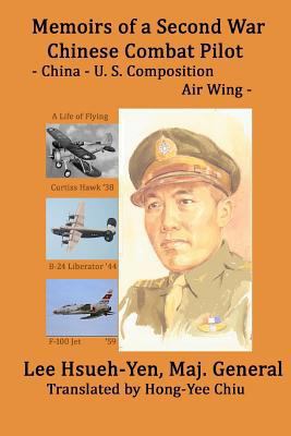 Paperback Memoirs of a Second War Chinese Combat Pilot : China-U. S. Composition Air Wing Book