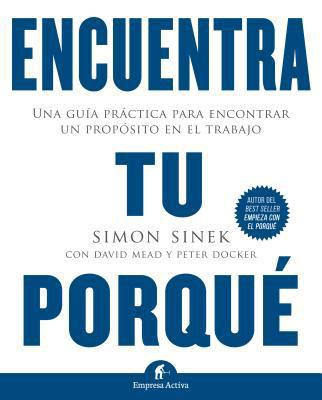 Encuentra Tu Porque: Una Guia Practica Para Enc... [Spanish] 8492921870 Book Cover