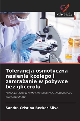 Tolerancja osmotyczna nasienia koziego i zamra&... [Polish] 620877621X Book Cover