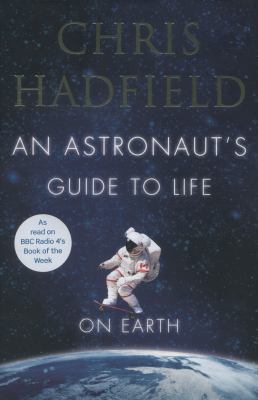 Astronauts Guide To Life On Earth 1447257103 Book Cover