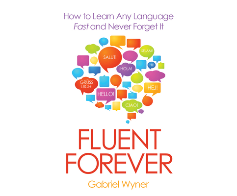 Fluent Forever: How to Learn Any Language Fast ... 1520065167 Book Cover