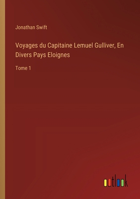 Voyages du Capitaine Lemuel Gulliver, En Divers... [French] 3368911228 Book Cover