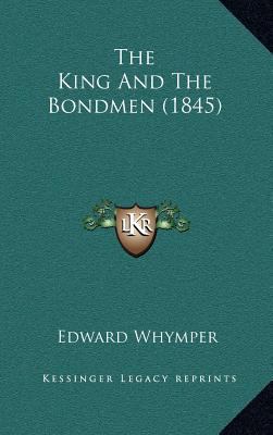 The King And The Bondmen (1845) 1168681596 Book Cover