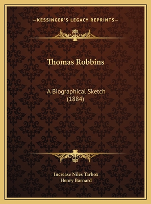 Thomas Robbins: A Biographical Sketch (1884) 1169460151 Book Cover