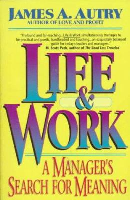 Life & Work: A Manager's Search for Meaning 0380725649 Book Cover