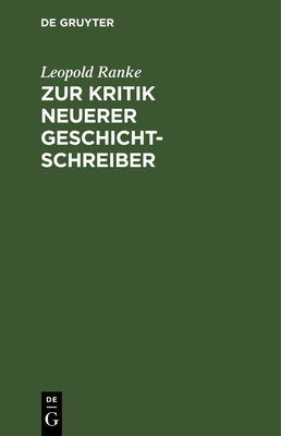 Zur Kritik Neuerer Geschichtschreiber: Eine Bey... [German] 3111118193 Book Cover