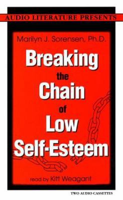 Breaking the Chain of Low Self-Esteem 1574533037 Book Cover