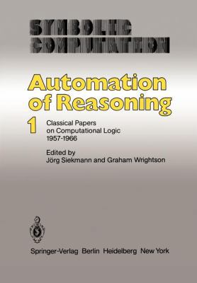 Automation of Reasoning: Classical Papers on Co... 3642819540 Book Cover