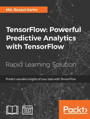 TensorFlow: Powerful Predictive Analytics with ... 1789136911 Book Cover