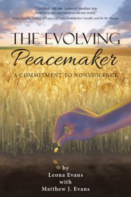 The Evolving Peacemaker: A Commitment to Nonvio... 1504370805 Book Cover