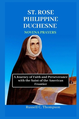 Saint Rose Philippine Duchesne Novena Prayers: ...            Book Cover