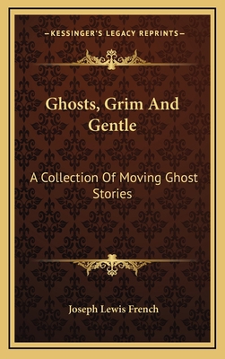 Ghosts, Grim And Gentle: A Collection Of Moving... 116345205X Book Cover