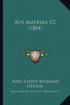 Aus Amerika V2 (1884) 1164203584 Book Cover