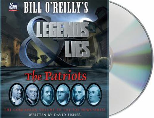 Bill O'Reilly's Legends and Lies: The Patriots 142727570X Book Cover