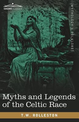Myths and Legends of the Celtic Race 1605206318 Book Cover