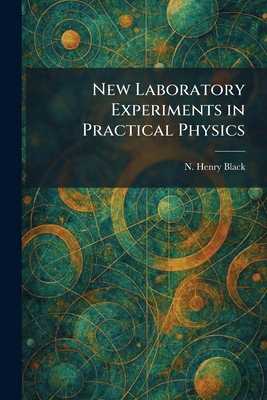 New Laboratory Experiments in Practical Physics 1025866584 Book Cover