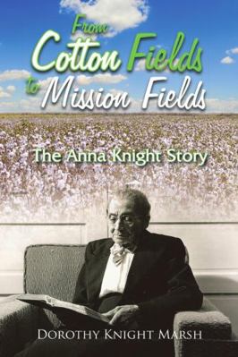 From Cotton Fields to Mission Fields: The Anna ... 1483460231 Book Cover