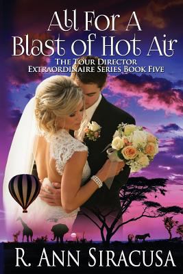 All for a Blast of Hot Air 1725632152 Book Cover