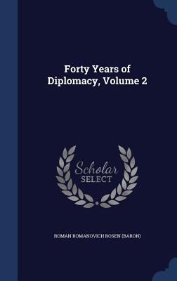 Forty Years of Diplomacy, Volume 2 1340077299 Book Cover