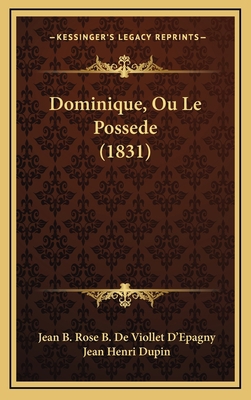 Dominique, Ou Le Possede (1831) [French] 1169107451 Book Cover