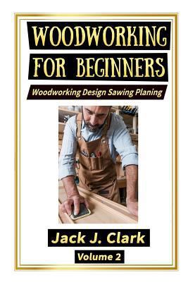 Woodworking for Beginners: Woodworking Design S... 1726825094 Book Cover