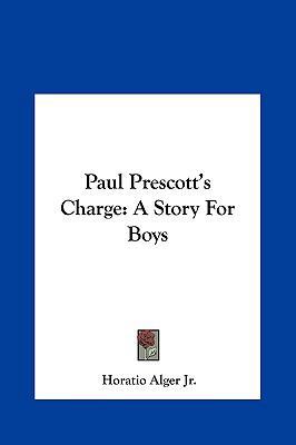 Paul Prescott's Charge: A Story for Boys 116144758X Book Cover