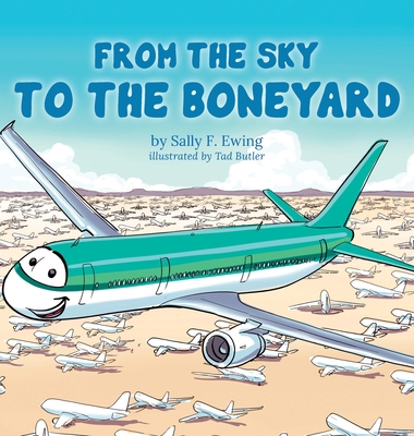 From the Sky to the Boneyard 1641116110 Book Cover