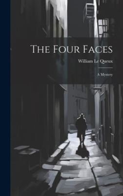 The Four Faces: A Mystery 1019777664 Book Cover
