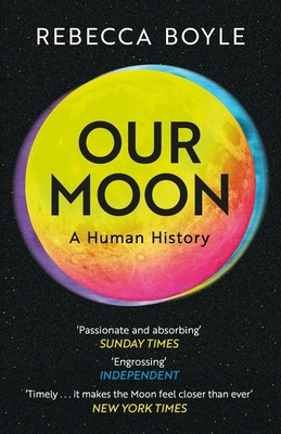 Our Moon: A Human History 1529342821 Book Cover