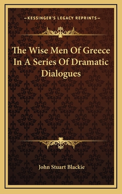 The Wise Men Of Greece In A Series Of Dramatic ... 1163352322 Book Cover
