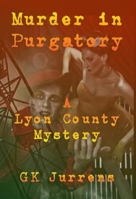 Murder in Purgatory : A Lyon County Mystery