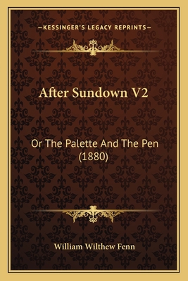 After Sundown V2: Or The Palette And The Pen (1... 1164561154 Book Cover