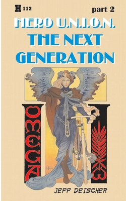 The Next Generation, part 2: Hero U.N.I.O.N. B09F1N3C6J Book Cover