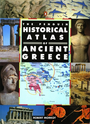 The Penguin Historical Atlas of Ancient Greece 0140513353 Book Cover