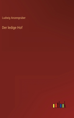 Der ledige Hof [German] 3368234196 Book Cover